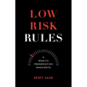 Low Risk Rules: A Wealth Preservation Manifesto