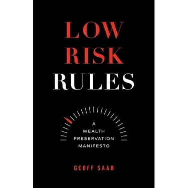 Low Risk Rules: A Wealth Preservation Manifesto