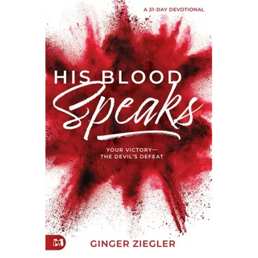 His Blood Speaks: 31-Day Devotional, Your Victory - the Devil's Defeat
