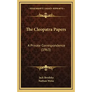 The Cleopatra Papers: A Private Correspondence (1963)