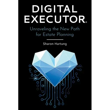 Digital Executor(R): Unraveling the New Path for Estate Planning