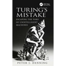 Turing's Mistake: Escaping the Yoke of Unintelligent Machines