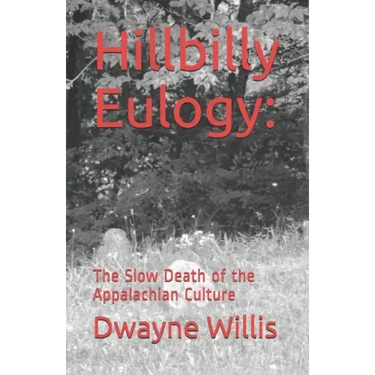 Hillbilly Eulogy: The Slow Death of the Appalachian Culture