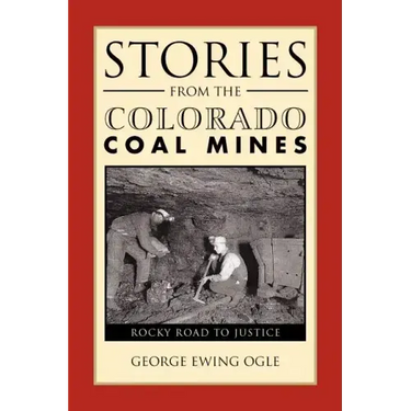 Stories from the Colorado Coal Mines: Rocky Road to Justice