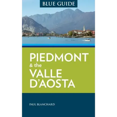 Blue Guide Piedmont & the Valle d'Aosta