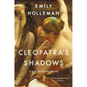 Cleopatra's Shadows