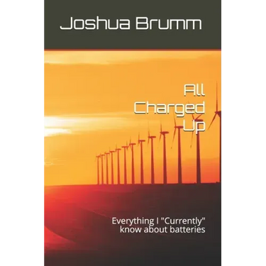 All Charged Up: Everything I "Currently" know about batteries