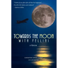Towards the Moon with Fellini: Adventure into the Cosmic Unknown
