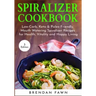 Spiralizer Cookbook: Inspiralized, Creative and Healthy Spiralizer Recipes for Energy Boosting and Weight Loss