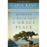 Between a Rock and a Grace Place Bible Study Participant's Guide: Divine Surprises in the Tight Spots of Life