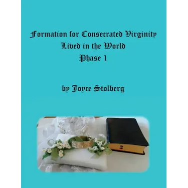 Formation for Consecrated Virginity Lived in the World: Phase I
