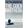 The Philosophy of the Coen Brothers