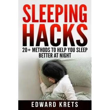 Sleeping Hacks: 20+ Methods to Help You Sleep Better at Night