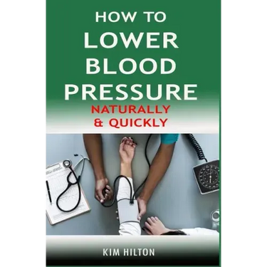 How to Lower Blood Pressure Naturally & Quickly: Powerful Tricks to Deal with Hypertension Using Supplements and Other Natural Remedies
