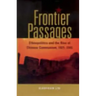 Frontier Passages: Ethnopolitics and the Rise of Chinese Communism, 1921-1945