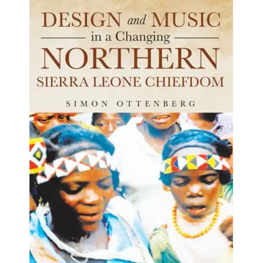 Design and Music in a Changing Northern Sierra Leone Chiefdom