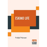 Eskimo Life: Translated By William Archer