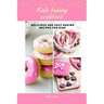 Kid's baking cookbook: Delicious and easy baking recipes for kids