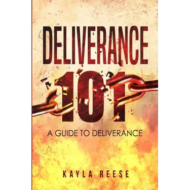 Deliverance 101: A Guide to Deliverance
