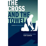 The Cross and the Towel: Leading to a Higher Calling
