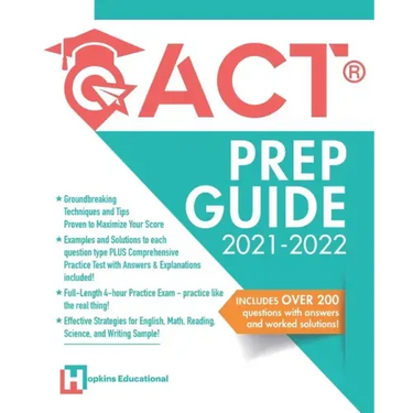 ACT Prep Guide 2021-2022: Full-Length 4 hours Practice Exam, Groundbreaking Techniques and Tips to Maximize Your Score. Practice Like The Real Thing.