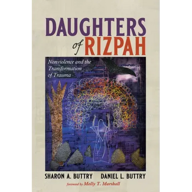 Daughters of Rizpah: Nonviolence and the Transformation of Trauma