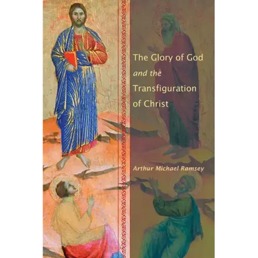 The Glory of God and the Transfiguration of Christ