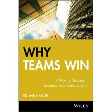 Why Teams Win: 9 Keys to Success in Business, Sport and Beyond