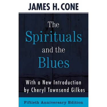 The Spirituals and the Blues - 50th Anniversary Edition