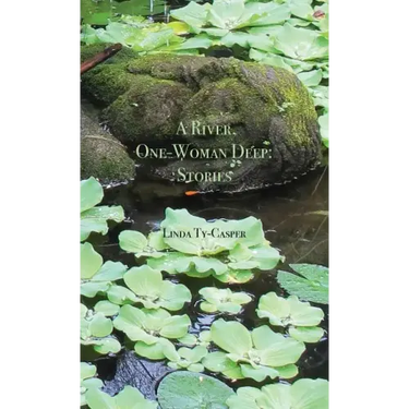 A River, One-Woman Deep: Stories