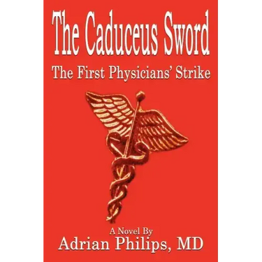 The Caduceus Sword: The First Physicians' Strike