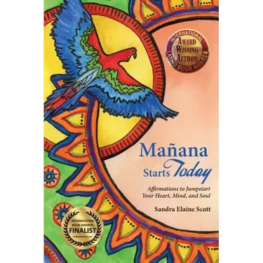Manana Starts Today: Affirmations to Jumpstart Your Heart, Mind, and Soul