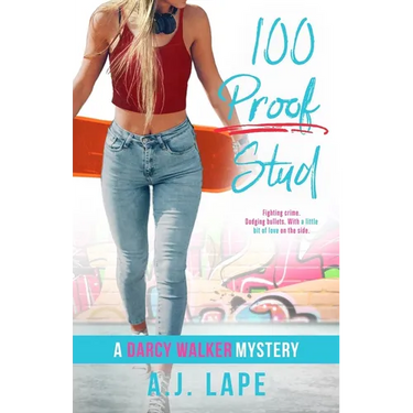 100 Proof Stud: Book 3 of the Darcy Walker Series
