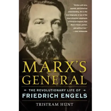 Marx's General: The Revolutionary Life of Friedrich Engels