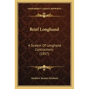 Brief Longhand: A System of Longhand Contractions (1857)