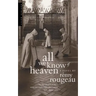 All We Know of Heaven