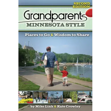 Grandparents Minnesota Style: Places to Go and Wisdom to Share