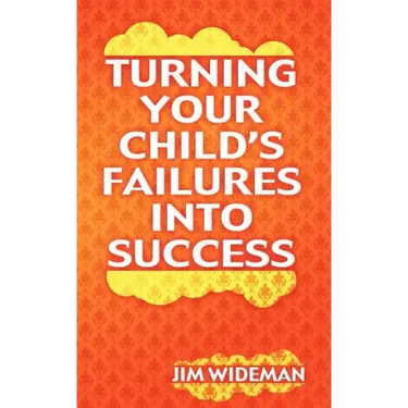 Turning Your Child's Failures Into Success