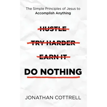 Do Nothing: The Simple Principles of Jesus to Accomplish Anything