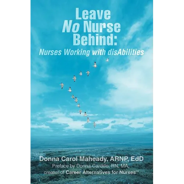 Leave No Nurse Behind: Nurses Working with Disabilities