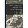 Nikolai Leskov - Sentry and Other Stories