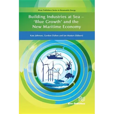 Building Industries at Sea - 'Blue Growth' and the New Maritime Economy