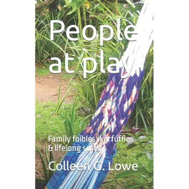 People at play: Family foibles..kerfuffles & lifelong scars