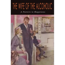 The Wife of the Alcoholic: A Pattern to Happiness