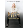 Don't Sh*t In My Vortex: How to create massive shifts in your life and attract your soulmate relationship