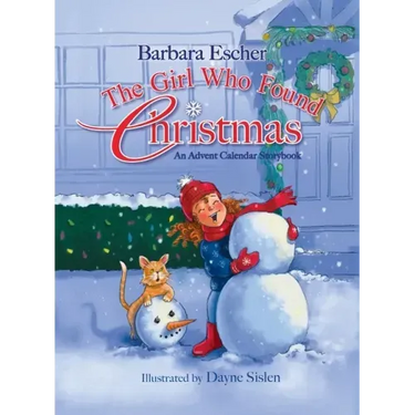 The Girl Who Found Christmas: An Advent Calendar Storybook