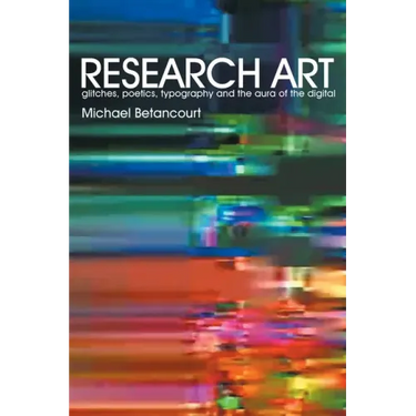Research Art: glitches, poetics, typography and the aura of the digital