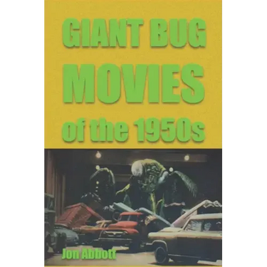 Giant Bug Movies of the 1950s: (Sci-Fi Before Star Wars, vol. 2)