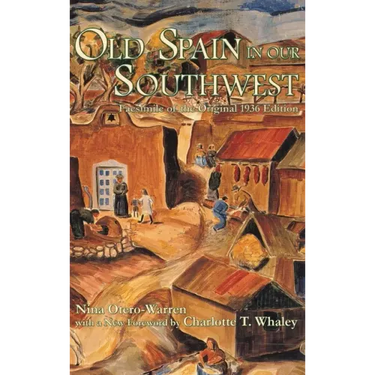 Old Spain in Our Southwest: Facsimile of the Original 1936 Edition