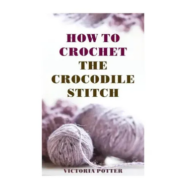 How To Crochet The Crocodile Stitch